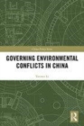 Image for Governing environmental conflicts in China