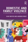 Image for Domestic and family violence: a critical introduction to knowledge and practice