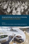 Image for Designing buildings for the future of schooling  : contemporary visions for education