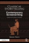 Image for Classical storytelling and contemporary screenwriting  : Aristotle and the modern scriptwriter