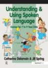 Image for Understanding and using spoken language  : games for 7 to 9 year olds