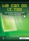 Image for We can do I.T. too  : using computers in activity programmes for people with dementia