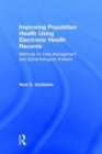 Image for Improving population health using electronic health records  : methods for data management and epidemiological analysis
