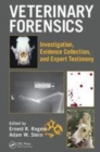 Image for Veterinary forensics  : investigation, evidence collection, and expert testimony
