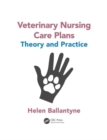 Image for Veterinary Nursing Care Plans: Theory and Practice