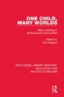 Image for One child, many worlds: early learning in multicultural communities