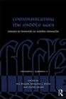 Image for Communicating the Middle Ages  : essays in honour of Sophia Menache
