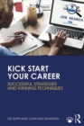 Image for Kick start your career  : successful strategies and winning techniques