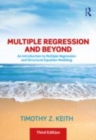 Image for Multiple regression and beyond: an introduction to multiple regression and structural equation modeling