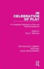 Image for In celebration of play  : an integrated approach to play and child development