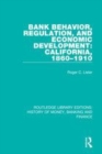 Image for Bank behavior, regulation, and economic development  : California, 1860-1910