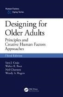 Image for Designing for older adults  : principles and creative human factors approaches