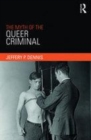 Image for The myth of the queer criminal