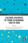 Image for Cultural histories of crime in Denmark, 1500 to 2000