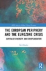 Image for The European periphery and the Eurozone crisis  : capitalist diversity and Europeanisation