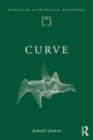 Image for Curve  : possibilities and problems with deviating from the straight in architecture