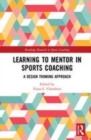 Image for Learning to mentor in sports coaching: a design thinking approach