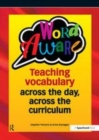 Image for Word Aware: Teaching vocabulary across the day, across the curriculum