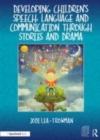 Image for Developing Children&#39;s Speech, Language and Communication Through Stories and Drama