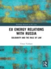 Image for EU energy relations with Russia  : solidarity and the rule of law