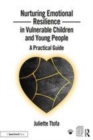 Image for Nurturing emotional resilience in vulnerable children and young people  : a practical resource