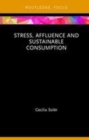 Image for Stress, affluence and sustainable consumption