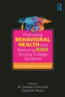 Image for Promoting behavioral health and reducing risk among college students  : a comprehensive approach