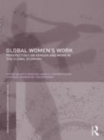 Image for Global women&#39;s work  : perspectives on gender and work in the global economy