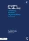 Image for Systems leadership: creating positive organizations