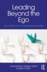 Image for Leading beyond the ego: how to become a transpersonal leader