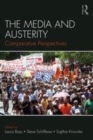 Image for The media and austerity  : comparative perspectives