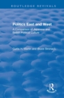 Image for Politics east and west  : a comparison of Japanese and British political culture