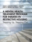Image for A mental health treatment program for inmates in restrictive housing: stepping up, stepping out