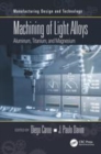 Image for Machining of light alloys  : aluminum, titanium, and magnesium