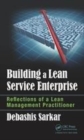 Image for Building a lean service enterprise  : reflections of a lean management practitioner
