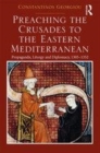 Image for Preaching the Crusades to the Eastern Mediterranean
