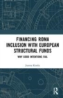 Image for Financing Roma inclusion with European structural funds  : why good intentions fail