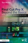 Image for Final Cut Pro X beyond the basics  : advanced techniques for editors
