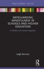 Image for Safeguarding mindfulness in schools and higher education  : a holistic and inclusive approach
