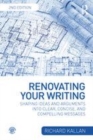 Image for Renovating your writing  : shaping ideas and arguments into clear, concise and compelling messages