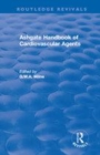 Image for Ashgate handbook of cardiovascular agents  : an international guide to 1900 drugs in current use