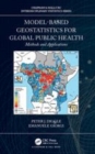 Image for Model-based geostatistics for global public health: methods and applications
