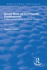 Image for Social Work As Community Development: A Management Model for Social Change