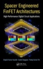 Image for Spacer engineered FinFET architectures  : high-performance digital circuit applications