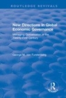 Image for New directions in global economic governance  : managing globalisation in the twenty-first century