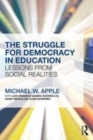Image for The struggle for democracy in education  : lessons from social realities
