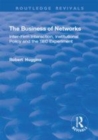 Image for The business of networks  : inter-firm interaction, institutional policy and the TEC experiment
