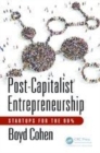 Image for Post-capitalist entrepreneurship  : startups for the 99%