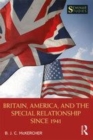 Image for Britain, America, and the special relationship since 1941