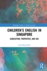 Image for Children&#39;s English in Singapore  : acquisition, properties, and use